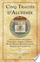 Cinq Traités d'Alchimie