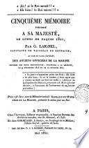 Cinquième mémoire présenté à sa majesté ... au nom et dans l'intérêt des anciens officiers de la marine