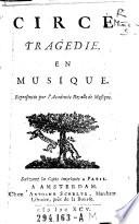 Circe. Tragedie en musique. (Musik: Henri Desmarets.)
