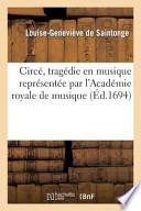 Circe, Tragedie En Musique Representee Par L'Academie Royale de Musique