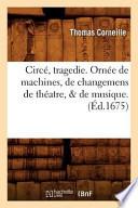 Circe, Tragedie . Ornee de Machines, de Changemens de Theatre, & de Musique . (Ed.1675)