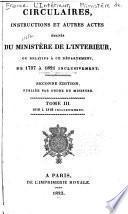 Circulaires, instructions et autres actes émanés du Ministère de l'interieur, ou, relatifs à ce département