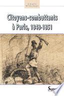 Citoyens-combattants à Paris, 1848-1851