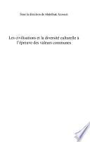 CIVILISATIONS ET LA DIVERSITÉ CULTURELLE A L'ÉPREUVE DES VALEURS COMMUNES
