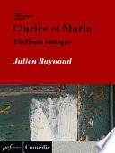 Clarice et Maria, Vieillesse comique
