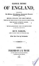 Classical History of England ... from the first Roman invasion to the accession of Queen Victoria ... with questions for examination at the end of each section