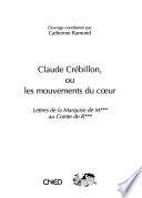Claude Crébillon, ou, Les mouvements du coeur