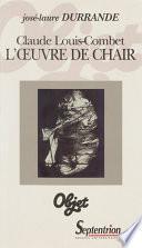 Claude Louis-Combet. L’œuvre de chair