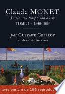 Claude Monet. Sa vie, son temps, son œuvre