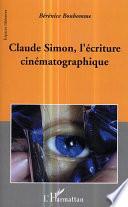 Claude Simon, l'écriture cinématographique