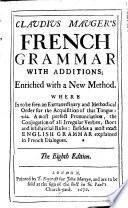Claudius Mauger's French Grammar ... The eighth edition. (Grammaire Françoise avec augmentation.) Eng.&Fr