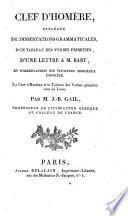 Clef d'Homere, precedee de dissertations grammaticales, d'un tableau des verbes primitifs (etc.)