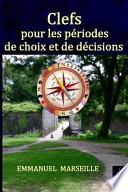Clefs Pour Les Periodes de Choix Et de Decisions