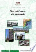 Clermont-Ferrand, ville paradoxale