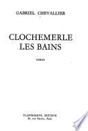 Clochemerle les Bains