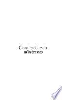 Clone toujours, tu m'intéresses...
