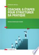 Coacher, 6 étapes pour structurer sa pratique