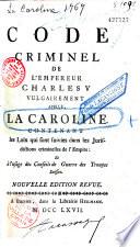 Code criminel de l'empereur Charles V, vulg. apelle la Caroline... à, l'usage des Conseils de guerre des Troupes suisses