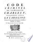 Code criminel de l'empereur Charles V, vulgairement appellé la Caroline