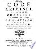 Code criminel de l'empereur Charles V, vulgairement appellé La Caroline