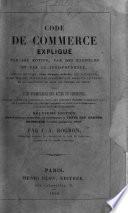 Code de Commerce expliqué par ses motifs, par des exemples et par la jurisprudence ... Par J. A. Rogron. ... Nouvelle édition, etc