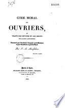 Code moral des ouvriers, ou Traité des devoirs et des droits des classes laborieuses par J.-B. Monfalcon