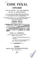 Code pénal expliqué par ses motifs par des exemples et par la jurisprudence