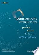 Codename One - Développer en Java pour iOS, Android, BlackBerry et Windows Phone