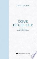 Coeur de ciel pur : Oeuvre posthume réalisée à partir d'inédits