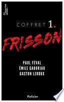 Coffret Frisson n°1 - Paul Féval, Émile Gaboriau, Gaston Leroux