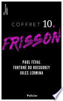 Coffret Frisson n°10 - Paul Féval, Fortuné du Boisgobey, Jules Lermina
