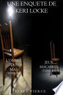 Coffret Les Enquêtes de Keri Locke : L'Ombre du Mal (Tome 3) et Jeux Macabres (Tome 4)