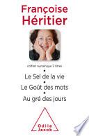 Coffret numérique - Françoise Héritier - Le Sel de la vie ; Le Goût des mots ; Au gré des jours
