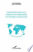 Cognition sociale, formes d'expression et interculturalité