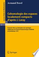 Cohomologie des espaces localement compacts d'apres J. Leray