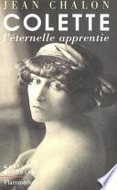 Colette. L'éternelle apprentie