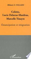 Colette, Lucie Delarue-Mardrus, Marcelle Tinayre
