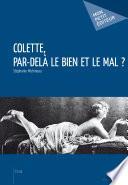 Colette, par-dela le bien et le mal?