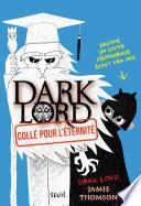 Collé pour l'éternité. Dark Lord, tome 3