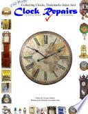 Collecting Clocks Clock Repairs & Trademarks Index