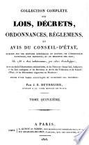 Collection complete des lois, decrets, ordonnances, reglemens et avis du Conseil d'Etat ...
