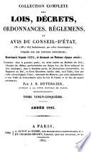 Collection complete des lois, decrets, ordonnances, reglemens et avis du Conseil d'Etat ...