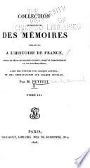 Collection complète des mémoires relatifs à l'histoire de France, depuis le règne de Philippe-Auguste, jusqu'au commencement du dix-septième siècle