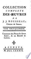 Collection complete des oeuvres de J.J. Rousseau, citoyen de Geneve. Tome premier [-vingtcinquieme]