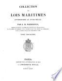 Collection de lois maritimes antérieures au XVIIIe siècle ...: Droit maritime de la Norvége, le l'Islande, de la Suède, du Danemarck, de Brème, Hambourg, Lubeck, des états prussiens, de la Russie. 1834