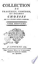 Collection de tragédies, comédies, et drames choisis des plus célebres auteurs modernes, ... Tome premier [-douzieme]