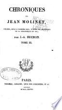 Collection des Chroniques Nationales Françaises écrites en Langue vulgaire du treizième au seizième siécles avec des Notes et Eclaircissemens