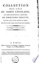 Collection des lois du corps législatif, et des principaux arrêtés du directoire exécutifs ...