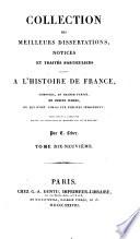 Collection des meilleurs dissertations, notices et traités particuliers relatifs à l'histoire de France ...