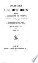 Collection des mémoires relatifs a l'histoire de France, depuis l'avénement de Henri IV, jusqu'a la paix de Paris, conclue en 1763